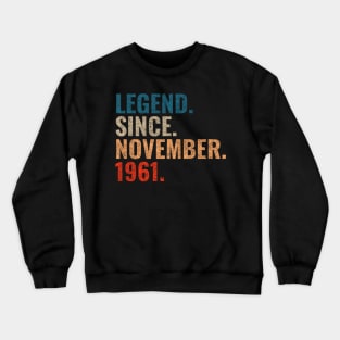 Legend since November 1961 Retro 1961 birthday shirt Crewneck Sweatshirt